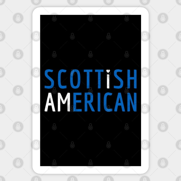 I Am Scottish American - Scotland and America Pride Sticker by Family Heritage Gifts